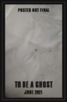 To Be a Ghost Movie Streaming Online