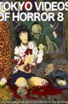 Tokyo Videos of Horror 8 Movie Streaming Online