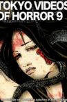 Tokyo Videos of Horror 9 Movie Streaming Online