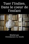 Tuer l'Indien. Dans le coeur de l'enfant Movie Streaming Online