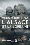 Vous n'aurez pas l'Alsace et la Lorraine Movie Streaming Online