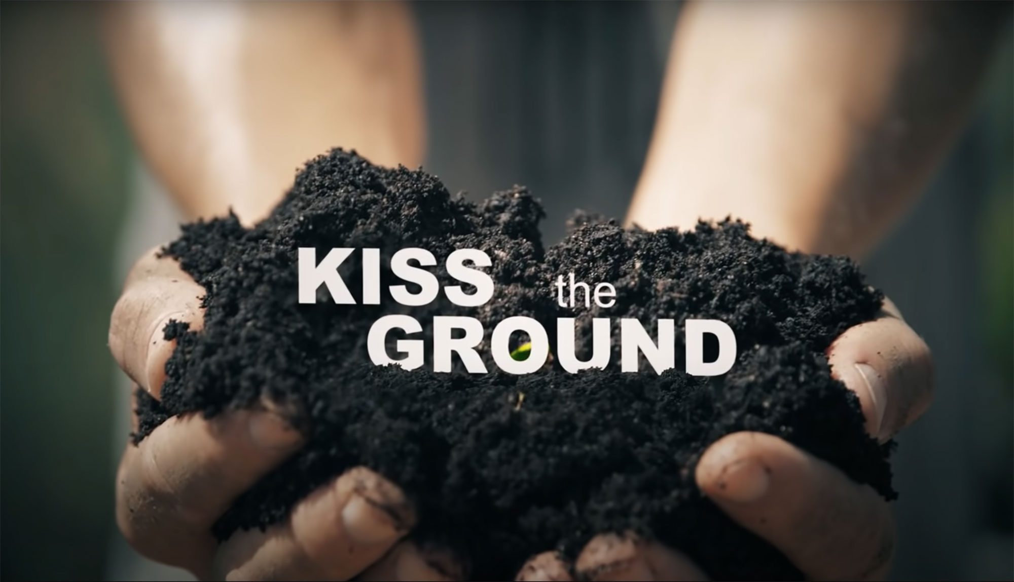 Kiss The Ground (Netflix)