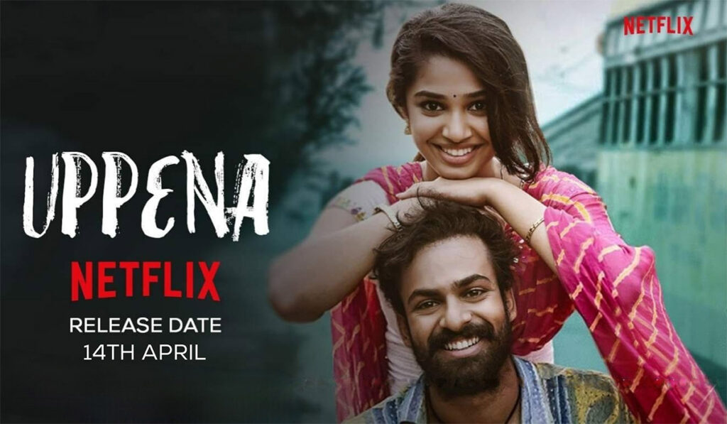 Panja Vaishnav Tej�s Uppena Netflix Release Date Panja Vaishnav Tej�s Uppena Netflix Release Date