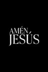 Amén Jesús Movie Streaming Online