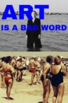 Art Is A Bad Word Movie Streaming Online