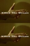 Killed The Dream Movie Streaming Online