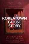 Koreatown Ghost Story Movie Streaming Online
