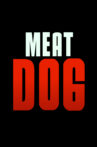 Meat Dog Movie Streaming Online