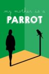 My Mother Is a Parrot Movie Streaming Online