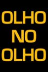 Olho no Olho Movie Streaming Online