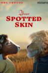 Your Spotted Skin Movie Streaming Online
