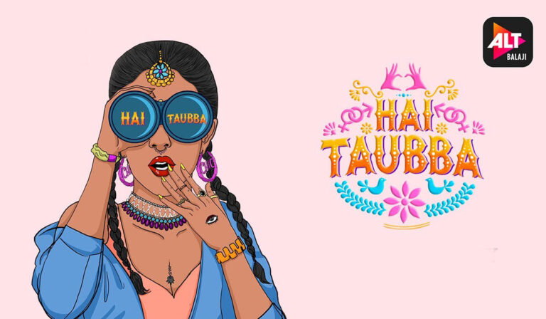 Hai Taubba: ALT Balaji’s New Show Deals With Suppressed Sexuality