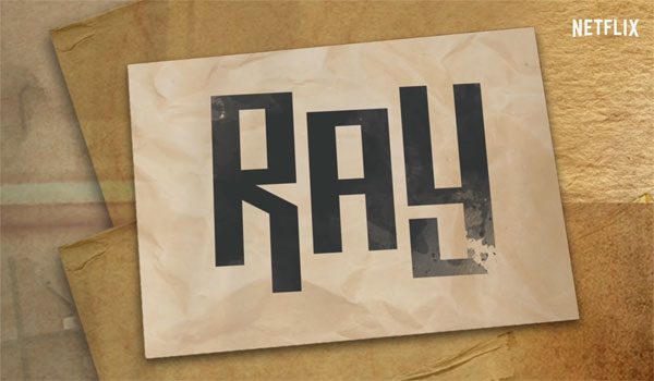 Ray Netflix Ray On Netflix: First Look, Release Date, Story Titles Out!