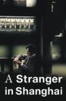 A Stranger in Shanghai Movie Streaming Online