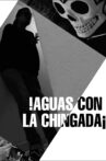 ¡Aguas con La Chingada! Movie Streaming Online