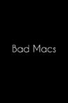 Bad Macs Movie Streaming Online