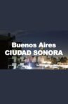 Buenos Aires Ciudad Sonora Movie Streaming Online