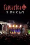 Casuarina - 10 Anos de Lapa Movie Streaming Online