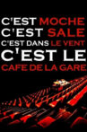 C'est moche c'est sale, c'est dans le vent, c'est le Café de la gare Movie Streaming Online