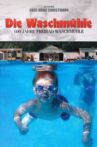 Die Waschmühle - 100 Jahre Freibad Waschmühle Movie Streaming Online