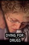 Dying For Drugs Movie Streaming Online