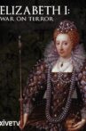 Elizabeth I: War on Terror Movie Streaming Online