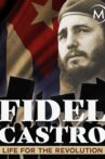 Fidel Castro: Life for the Revolution Movie Streaming Online