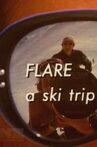 Flare - A Ski Trip Movie Streaming Online