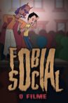 Fobia Social: O Filme Movie Streaming Online