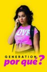 Generation Por Que Movie Streaming Online