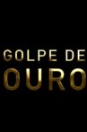 Golpe de Ouro Movie Streaming Online