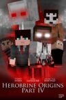 Herobrine Origins Part IV Movie Streaming Online