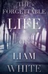 Liam White: The Forgettable Life of Liam White Movie Streaming Online
