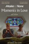 Master of None Presents: Moments in Love Movie Streaming Online