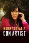 Mommy's Deadly Con Artist Movie Streaming Online