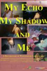My Echo My Shadow and Me Movie Streaming Online