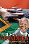 Nelson Mandela, Beyond the Myth Movie Streaming Online