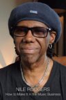 Nile Rodgers: How to Make It in the Music Business Movie Streaming Online
