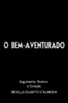 O Bem-Aventurado Movie Streaming Online