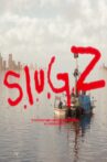 S.L.U.G.Z. Movie Streaming Online