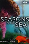 Seasons of the Sea: A Film by Howard Hall Movie Streaming Online