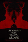 The Things We Do When We're Alone Movie Streaming Online