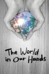 The World in Our Hands Movie Streaming Online