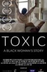 Toxic: A Black Woman's Story Movie Streaming Online