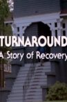 Turnaround: A Story of Recovery Movie Streaming Online