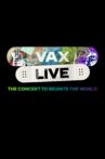 Vax Live: The Concert to Reunite the World Movie Streaming Online