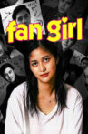 Fan Girl Movie Streaming Online