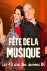 Fête de la musique : les 40 ans des années 80 Movie Streaming Online