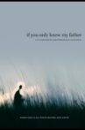 If You Only Knew My Father Movie Streaming Online
