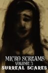 Micro Screams Volume Three: Surreal Scares Movie Streaming Online